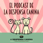 El Podcast de La Despensa Canina